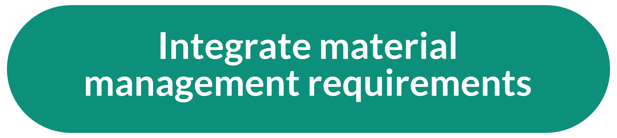 Integrate material management requirements